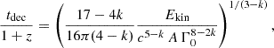 Mathematical equation: $$ \begin{aligned} \frac{t_\mathrm{dec} }{1+z}=\left(\frac{17-4k}{16\pi (4-k)}\frac{E_{\rm kin}}{c^{5-k}\,A\, \Gamma _0^{8-2k} }\right)^{1/(3-k)}, \end{aligned} $$