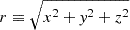 Mathematical equation: $ r \equiv\sqrt{x^2+\mathit{y}^2+z^2} $