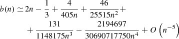 Mathematical equation: $$ \begin{aligned} \begin{split} b(n)\simeq \,&2n-\dfrac{1}{3}+\dfrac{4}{405n}+\dfrac{46}{25515n^2}+\\&+\dfrac{131}{1148175n^3}-\dfrac{2194697}{30690717750n^4}+O\left(n^{-5}\right) \end{split} \end{aligned} $$