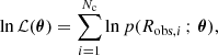 Mathematical equation: $$ \begin{aligned} \ln \mathcal{L} (\boldsymbol{\theta })=\sum _{i = 1}^{N_\mathrm{c} }\ln p(R_{\mathrm{obs} ,i}\,;\,\boldsymbol{\theta }), \end{aligned} $$