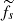 Mathematical equation: $ \widetilde{f}_s $