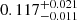 $ 0.117_{-0.011}^{+0.021} $