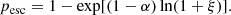 Mathematical equation: $$ \begin{aligned} p_{\rm esc}= 1-\exp [ (1-\alpha )\ln (1+\xi ) ] . \end{aligned} $$
