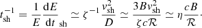 Mathematical equation: $$ \begin{aligned} t_{\rm sh}^{-1} = \frac{1}{E}\frac{\mathrm{d} E}{\mathrm{d} t}_{\rm sh}\simeq \zeta ^{-1} \frac{v_{\rm sh}^2}{D}\simeq \frac{3B v_{\rm sh}^2}{\zeta c\mathcal{R}}\simeq \eta \frac{cB}{\mathcal{R}}\cdot \end{aligned} $$