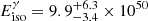 $ E_{\mathrm{iso}}^{\gamma} =9.9^{+6.3}_{-3.4}\times10^{50} $