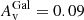 $ A^{\mathrm{Gal}}_{\mathrm{v}}=0.09 $