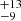 $ ^{+13}_{-9} $