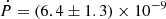 Mathematical equation: $ \dot{P}=(6.4\pm1.3)\times10^{-9} $