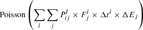 Mathematical equation: $$ \begin{aligned}&\mathrm{Poisson} \left(\sum _l\sum _j{P}_{ij}^l\times F_j^l\times \Delta t^l\times \Delta E_j\right)\end{aligned} $$