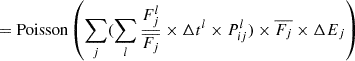 Mathematical equation: $$ \begin{aligned}&=\mathrm{Poisson} \left(\sum _j(\sum _l\frac{F_j^l}{\overline{F_j}}\times \Delta t^l\times {P}_{ij}^l)\times \overline{F_j}\times \Delta E_j\right)\end{aligned} $$