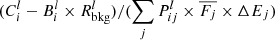 Mathematical equation: $ (C_i^l-B_i^l\times R_{\mathrm{bkg}}^l)/(\sum_j {P}_{ij}^l\times\overline{F_j}\times\Delta E_j) $