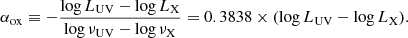 Mathematical equation: $$ \begin{aligned} \alpha _\mathrm{ox} \equiv -\frac{\log L_\mathrm{UV} -\log L_\mathrm{X} }{\log \nu _\mathrm{UV} -\log \nu _\mathrm{X} } = 0.3838\times (\log L_\mathrm{UV} -\log L_\mathrm{X} ). \end{aligned} $$