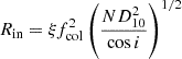 Mathematical equation: $ R_{\mathrm{in}} = \xi f_{\mathrm{col}}^2 \left(\frac{N D_{10}^2}{\cos i}\right)^{1/2} $