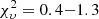 Mathematical equation: $ \chi^{2}_{\upsilon} = 0.4{-}1.3 $