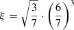 Mathematical equation: $ \xi = \sqrt{\frac{3}{7}} \cdot \left(\frac{6}{7}\right)^3 $