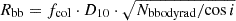 Mathematical equation: $ R_{\mathrm{bb}} = f_{\mathrm{col}} \cdot D_{10} \cdot \sqrt{N_{\mathrm{bbodyrad}}/{\cos i}} $