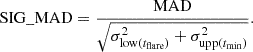 Mathematical equation: $$ \begin{aligned} \mathrm{SIG\_MAD} = \frac{\mathrm{MAD}}{\sqrt{\sigma _{\mathrm{low}(t_{\mathrm{flare}})}^2 + \sigma _{\mathrm{upp}(t_{\mathrm{min}})}^2}}. \end{aligned} $$