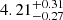 $ 4.21^{+0.31}_{-0.27} $