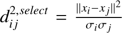 Mathematical equation: $d_{i j}^{2, {select}}=\frac{\left\|x_{i}-x_{j}\right\|^{2}}{\sigma_{i} \sigma_{j}}$