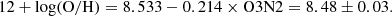 Mathematical equation: $$ \begin{aligned} 12 + \log (\mathrm{O/H}) = 8.533 - 0.214 \times \mathrm{O3N2} = 8.48 \pm 0.03. \end{aligned} $$