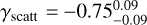 Mathematical equation: $\gamma_{\text {scatt}} = -0.75_{-0.09}^{0.09}$