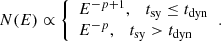 Mathematical equation: $$ \begin{aligned} N(E) \propto {\left\{ \begin{array}{ll} E^{-p+1}, \quad t_\mathrm{sy} \le t_\mathrm{dyn} \\ E^{-p}, \quad t_\mathrm{sy} > t_\mathrm{dyn} \end{array}\right.} . \end{aligned} $$