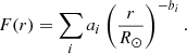 Mathematical equation: $$ \begin{aligned} F(r) = \sum _i a_i\left(\frac{r}{R_{\odot }}\right)^{-b_i}. \end{aligned} $$