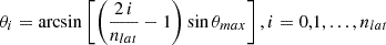 Mathematical equation: $$ \begin{aligned} \theta _i = \arcsin \left[\left(\frac{2\,i}{n_{lat}}-1\right)\sin {\theta _{max}}\right], i=0,1,...,n_{lat} \end{aligned} $$