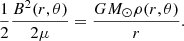 Mathematical equation: $$ \begin{aligned} \frac{1}{2}\frac{B^2(r,\theta )}{2\mu } = \frac{GM_{\odot }\rho (r,\theta )}{r}. \end{aligned} $$
