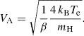 Mathematical equation: $$ \begin{aligned} V_{\rm A} = \sqrt{\frac{1}{\beta } \frac{4\,k_{\rm B} T_{\rm e}}{m_{\rm H}}}. \end{aligned} $$