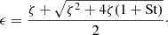 Mathematical equation: $$ \begin{aligned} \epsilon = \frac{\zeta + \sqrt{\zeta ^2 + 4\zeta (1+\mathrm{St})}}{2}\cdot \end{aligned} $$
