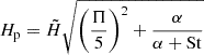 Mathematical equation: $$ \begin{aligned} H_{\rm p} = \tilde{H} \sqrt{\left(\frac{\Pi }{5}\right)^2 + \frac{\alpha }{\alpha + \mathrm{St}}} \end{aligned} $$