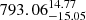 $ 793.06^{14.77}_{-15.05} $