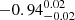 $ -0.94^{0.02}_{-0.02} $