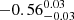$ -0.56^{0.03}_{-0.03} $