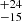 $ ^{+24}_{-15} $