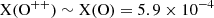 Mathematical equation: $ \rm X(O^{++})\sim\rm X(O) = 5.9\times 10^{-4} $