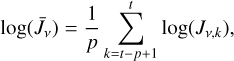 Mathematical equation: $\log \left( {{{\bar J}_v}} \right) = {1 \over p}\mathop \sum \limits_{k = t - p + 1}^t \log \left( {{J_{v,k}}} \right),$