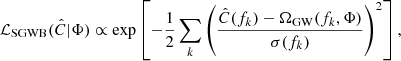 Mathematical equation: $$ \begin{aligned} \mathcal{L} _{\mathrm{SGWB} }(\hat{C}|\Phi ) \propto \exp \left[-\frac{1}{2}\sum _k \left(\frac{\hat{C}(f_k)-\Omega _{\rm GW}(f_k,\Phi )}{\sigma (f_k)}\right)^2 \right], \end{aligned} $$