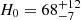 Mathematical equation: $ H_0 = 68^{+12}_{-7} $