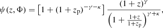 Mathematical equation: $$ \begin{aligned} \psi (z, \Phi ) = \left[1 + (1 + z_{\rm p})^{-\gamma - \kappa }\right] \frac{(1 + z)^{\gamma }}{\left(1 + \frac{1 + z}{1 + z_{\rm p}}\right)^{\gamma + \kappa }}, \end{aligned} $$