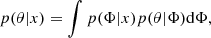 Mathematical equation: $$ \begin{aligned}&p(\theta |{x}) = \int p(\Phi |{x}) p(\theta |\Phi ) \mathrm{d}\Phi , \end{aligned} $$