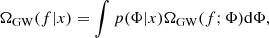 Mathematical equation: $$ \begin{aligned}&\Omega _{\mathrm{GW} }(f|{x}) = \int p(\Phi |{x}) \Omega _{\mathrm{GW} }(f;\Phi ) \mathrm{d}\Phi , \end{aligned} $$