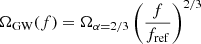Mathematical equation: $$ \begin{aligned} \Omega _{\rm GW}(f) = \Omega _{\alpha = 2/3} \left(\frac{f}{f_{\rm ref}}\right)^{2/3} \end{aligned} $$