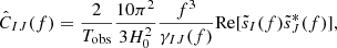Mathematical equation: $$ \begin{aligned} \hat{C}_{IJ}(f) = \frac{2}{T_{\rm obs}} \frac{10\pi ^2}{3H_0^2} \frac{f^3}{\gamma _{IJ}(f)} \mathrm{Re}[\tilde{s}_I(f) \tilde{s}^*_J(f)], \end{aligned} $$