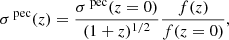 Mathematical equation: $$ \begin{aligned} \sigma ^\text{ pec}(z) = \frac{\sigma ^\text{ pec}(z = 0)}{(1+z)^{1/2}} \frac{f(z)}{f(z = 0)} \text{,} \end{aligned} $$