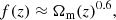 Mathematical equation: $$ \begin{aligned} f(z) \approx \Omega _\text{m}(z)^{0.6} \text{,} \end{aligned} $$