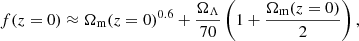 Mathematical equation: $$ \begin{aligned} f(z = 0) \approx \Omega _\text{m}(z = 0)^{0.6} + \frac{\Omega _\Lambda }{70}\left(1+\frac{\Omega _\text{m}(z = 0)}{2}\right) \text{,} \end{aligned} $$