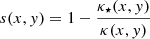 Mathematical equation: $$ \begin{aligned} s(x,y) = 1 - \frac{\kappa _\star (x,y)}{\kappa (x,y)} \end{aligned} $$