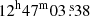 Mathematical equation: $ 12^{\mathrm{h}}47^{\mathrm{m}}03{{\overset{\text{ s}}{.}}}38 $